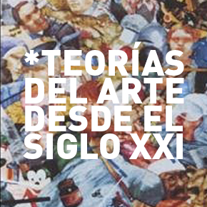 Teorías del arte desde el siglo XXI, de Ilia Galán