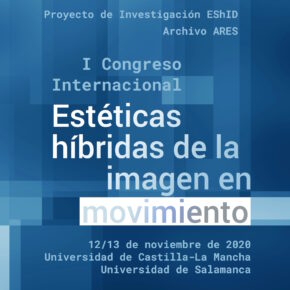 I Congreso Internacional 'Estéticas híbridas de la imagen en movimiento'