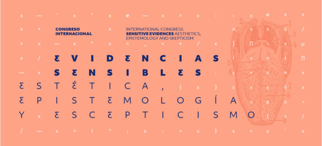 Congreso Internacional ‘Evidencias sensibles. Estética, epistemología y escepticismo’