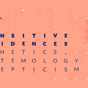 International Congress ‘Sensitive Evidences. Aesthetics, Epistemology and Skepticism’ International Congress ‘Sensitive Evidences. Aesthetics, Epistemology and Skepticism’