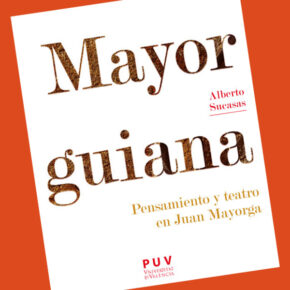 ‘Mayorguiana. Pensamiento y teatro en Juan Mayorga’, de Alberto Sucasas