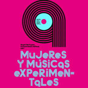 Mujeres y músicas experimentales Mujeres y músicas experimentales