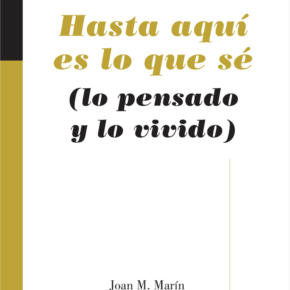 Hasta aquí es lo que sé (lo pensado y lo vivido)
